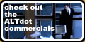 CHECK OUT THE ALTdot COMMERCIALS