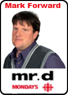 Mark Forward on Mr. D | Mondays on CBC