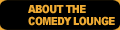 ABOUT THE COMEDY LOUNGE